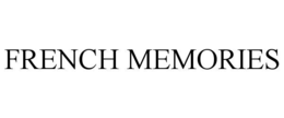 FRENCH MEMORIES