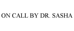 ON CALL BY DR. SASHA