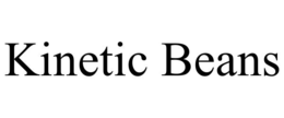 KINETIC BEANS