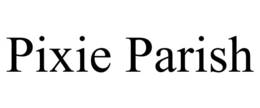 PIXIE PARISH