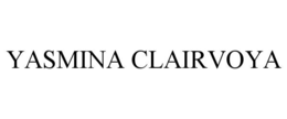 YASMINA CLAIRVOYA
