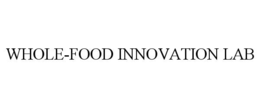 WHOLE-FOOD INNOVATION LAB