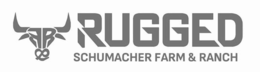 RUGGED SCHUMACHER FARM & RANCH