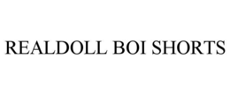 REALDOLL BOI SHORTS