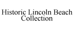 HISTORIC LINCOLN BEACH COLLECTION
