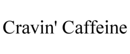 CRAVIN' CAFFEINE
