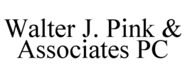 WALTER J. PINK & ASSOCIATES PC