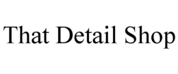 THAT DETAIL SHOP