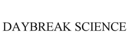 DAYBREAK SCIENCE