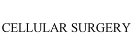 CELLULAR SURGERY