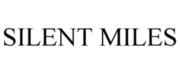 SILENT MILES