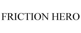 FRICTION HERO