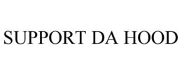 SUPPORT DA HOOD