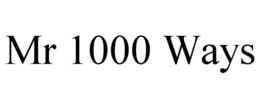 MR 1000 WAYS