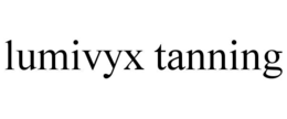 LUMIVYX TANNING