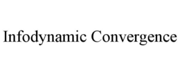 INFODYNAMIC CONVERGENCE