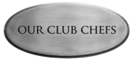 OUR CLUB CHEFS