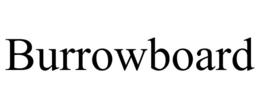 BURROWBOARD