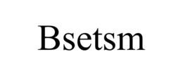 BSETSM