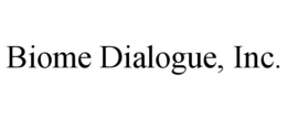 BIOME DIALOGUE, INC.