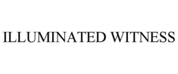ILLUMINATED WITNESS
