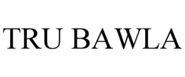 TRU BAWLA