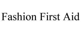 FASHION FIRST AID
