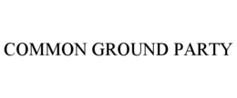 COMMON GROUND PARTY
