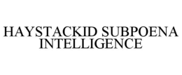 HAYSTACKID SUBPOENA INTELLIGENCE