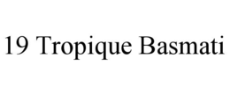 19 TROPIQUE BASMATI