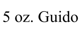 5 OZ. GUIDO