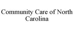COMMUNITY CARE OF NORTH CAROLINA