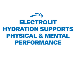 ELECTROLIT HYDRATION SUPPORTS PHYSICAL & MENTAL PERFORMANCE