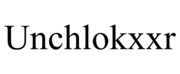 UNCHLOKXXR