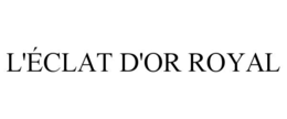 L'ÃCLAT D'OR ROYAL