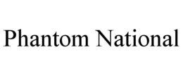 PHANTOM NATIONAL
