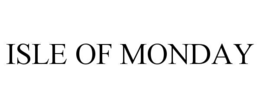 ISLE OF MONDAY
