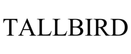 TALLBIRD