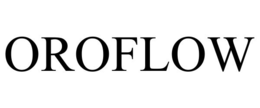 OROFLOW