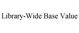 LIBRARY-WIDE BASE VALUE