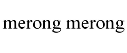 MERONG MERONG