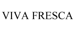 VIVA FRESCA