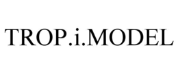 TROP.I.MODEL