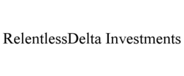RELENTLESSDELTA INVESTMENTS