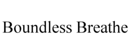 BOUNDLESS BREATHE