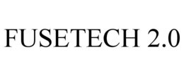 FUSETECH 2.0