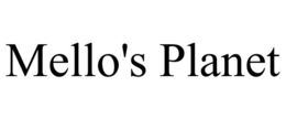 MELLO'S PLANET