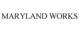 MARYLAND WORKS