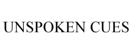 UNSPOKEN CUES