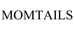 MOMTAILS
